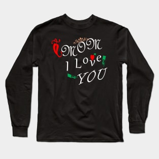 I love you mom Long Sleeve T-Shirt